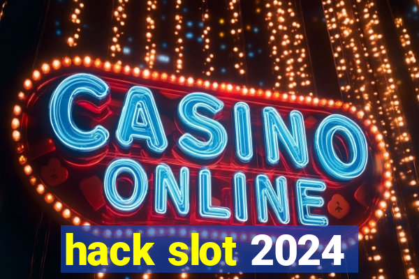 hack slot 2024