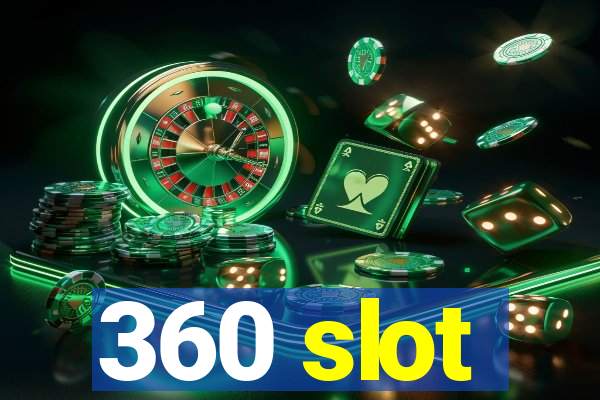 360 slot