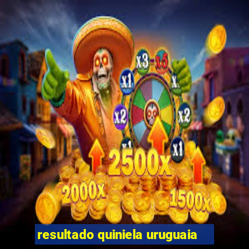 resultado quiniela uruguaia