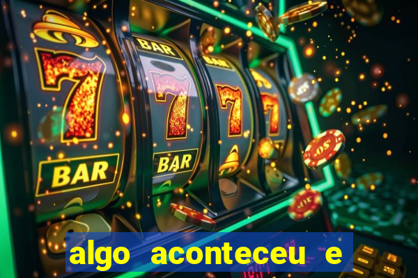 algo aconteceu e seu pin n?o está disponível