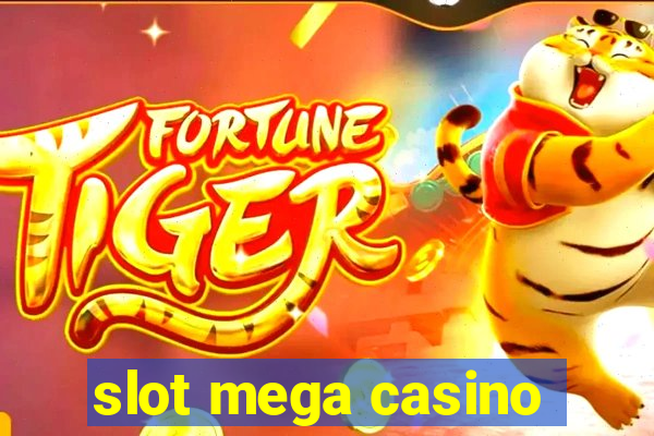 slot mega casino