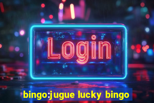 bingo:jugue lucky bingo