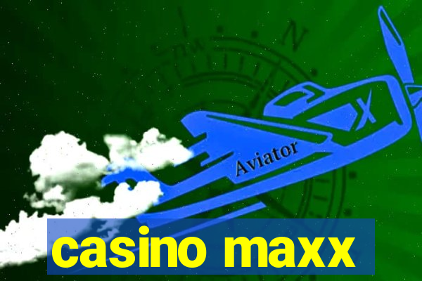 casino maxx