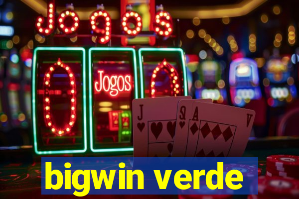 bigwin verde