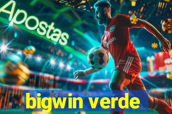 bigwin verde