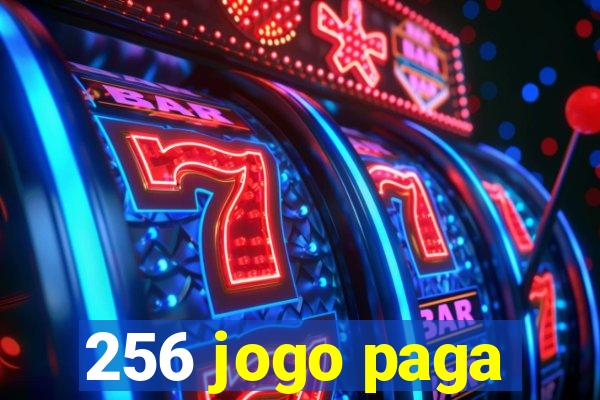 256 jogo paga