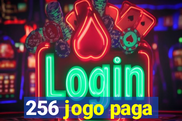 256 jogo paga