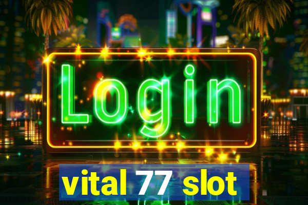 vital 77 slot