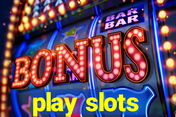 play slots