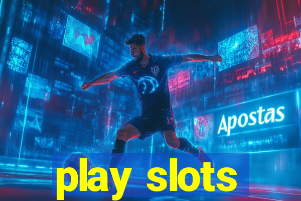 play slots