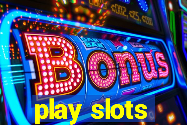 play slots