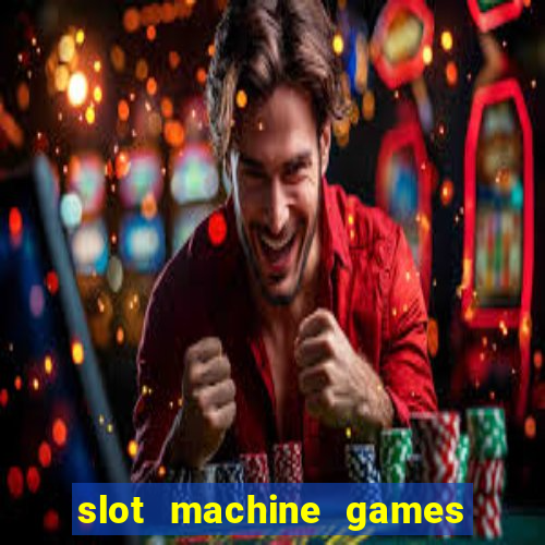 slot machine games to download