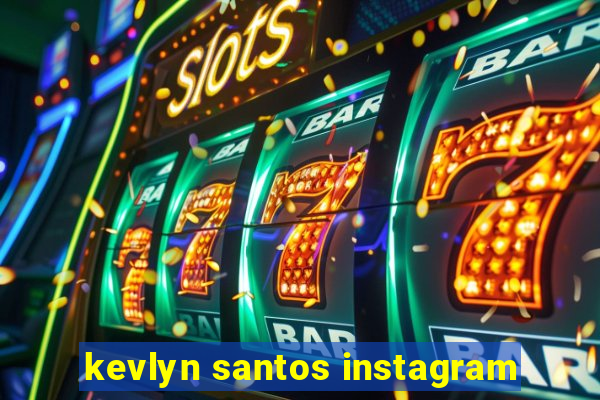 kevlyn santos instagram