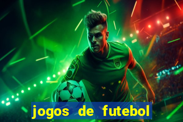 jogos de futebol para apostar hoje