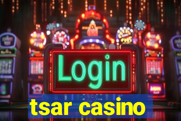 tsar casino