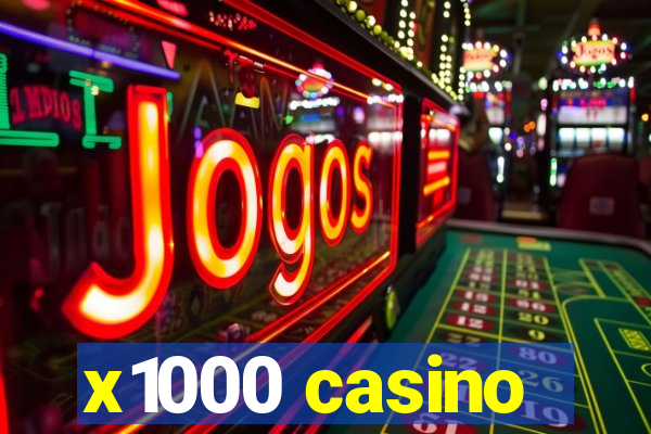 x1000 casino