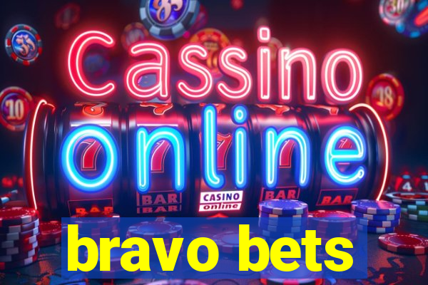 bravo bets