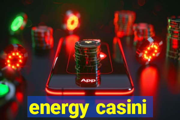 energy casini