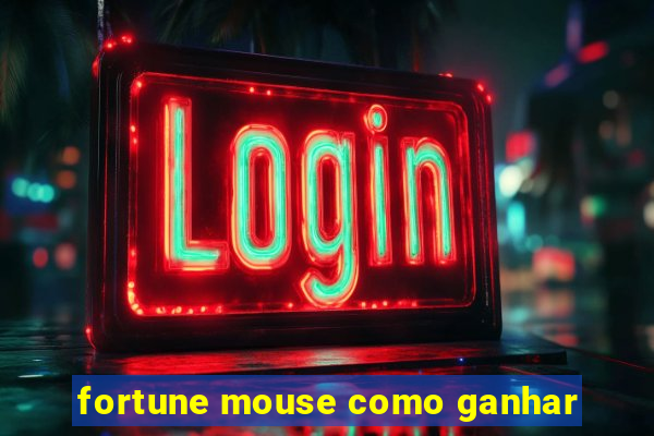 fortune mouse como ganhar