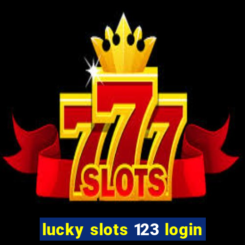 lucky slots 123 login