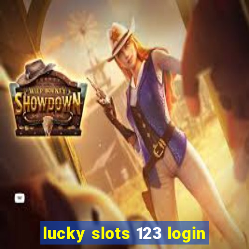 lucky slots 123 login