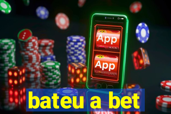 bateu a bet