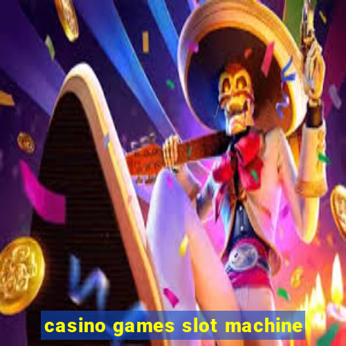 casino games slot machine