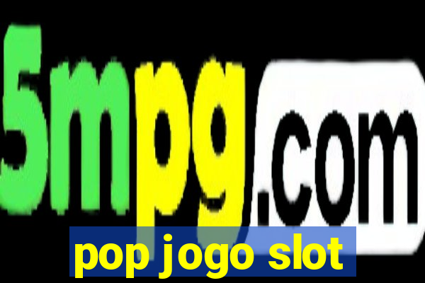 pop jogo slot