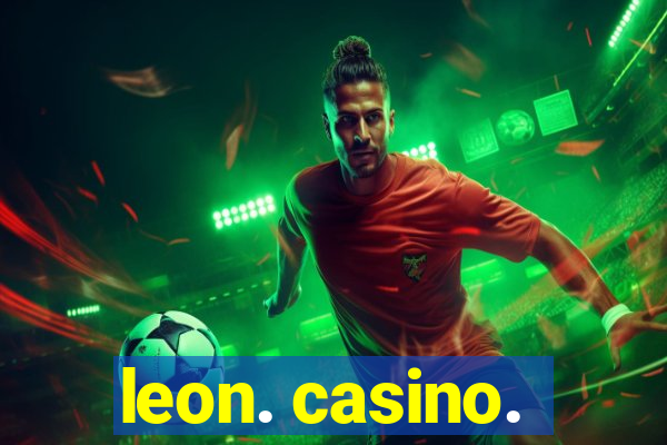 leon. casino.