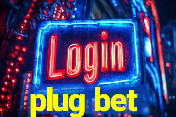 plug bet