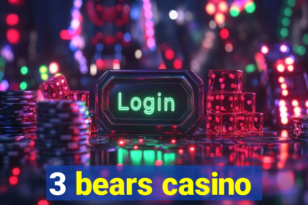 3 bears casino