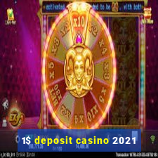 1$ deposit casino 2021