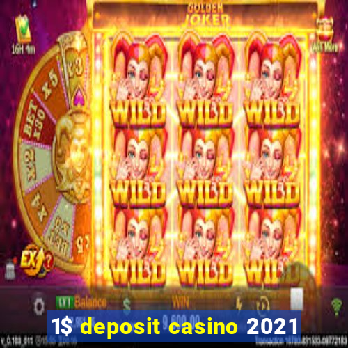 1$ deposit casino 2021