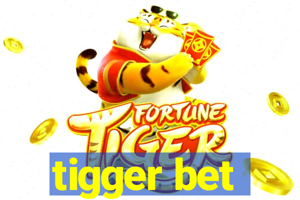 tigger bet