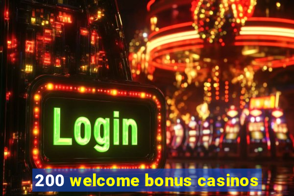 200 welcome bonus casinos