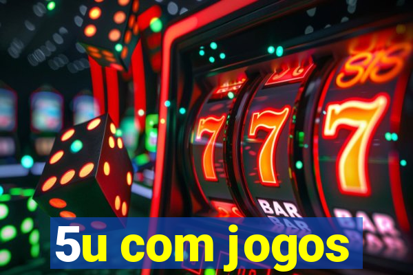 5u com jogos