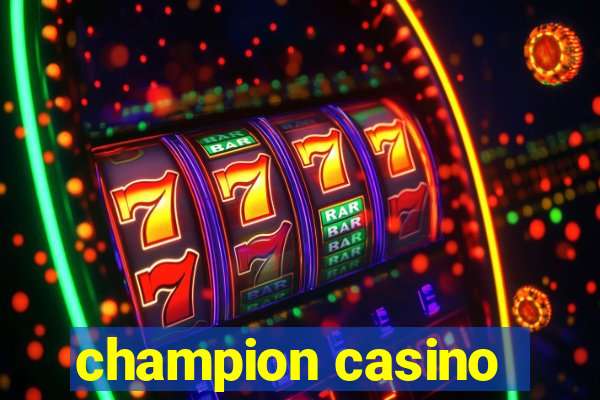 champion casino