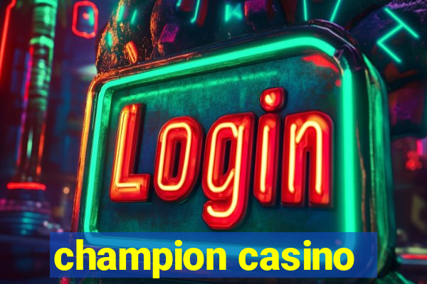 champion casino