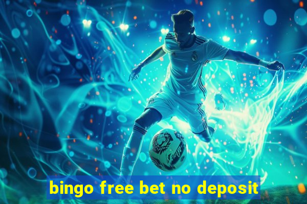 bingo free bet no deposit