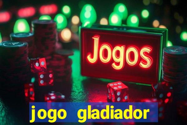 jogo gladiador click jogos