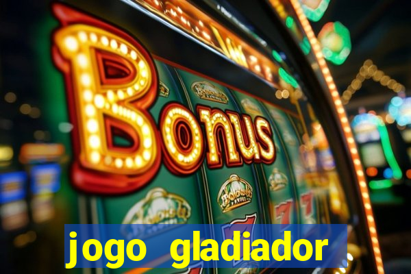 jogo gladiador click jogos