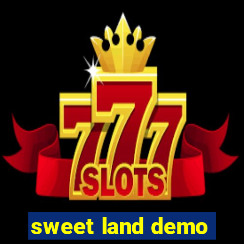 sweet land demo