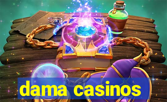 dama casinos