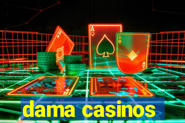 dama casinos