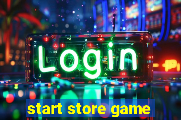 start store game