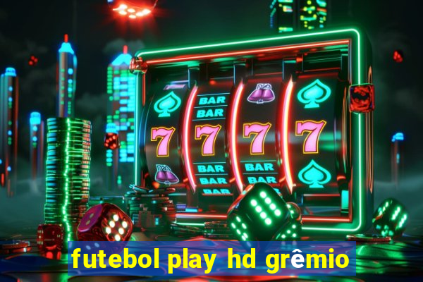 futebol play hd grêmio