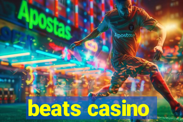 beats casino