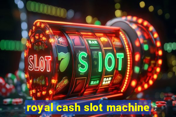 royal cash slot machine