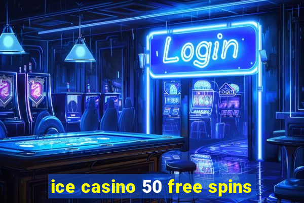 ice casino 50 free spins