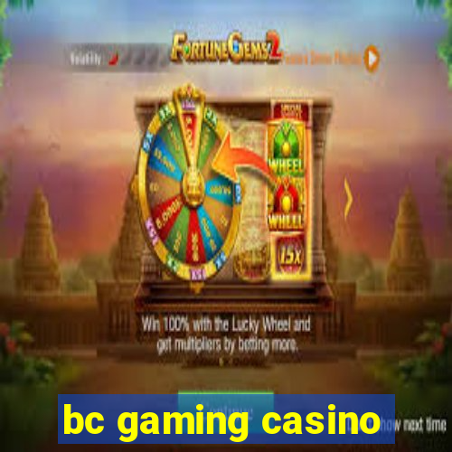 bc gaming casino